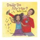Daddy Do My Hair?